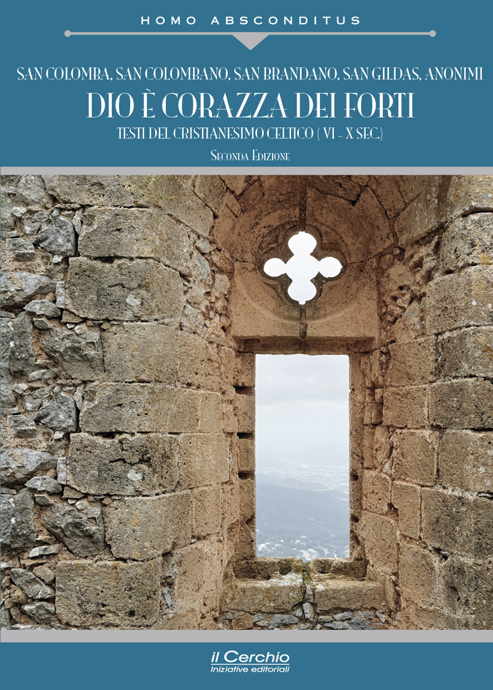 Dio è corazza dei forti. Testi del cristianesimo celtico (VI-X secolo)