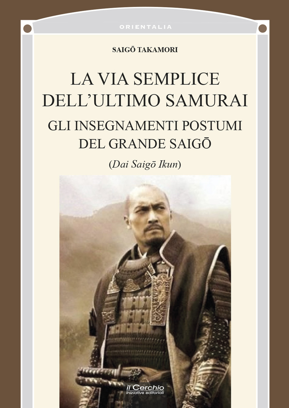 La via semplice dell'ultimo samurai. Gli insegnamenti postumi del grande saigô