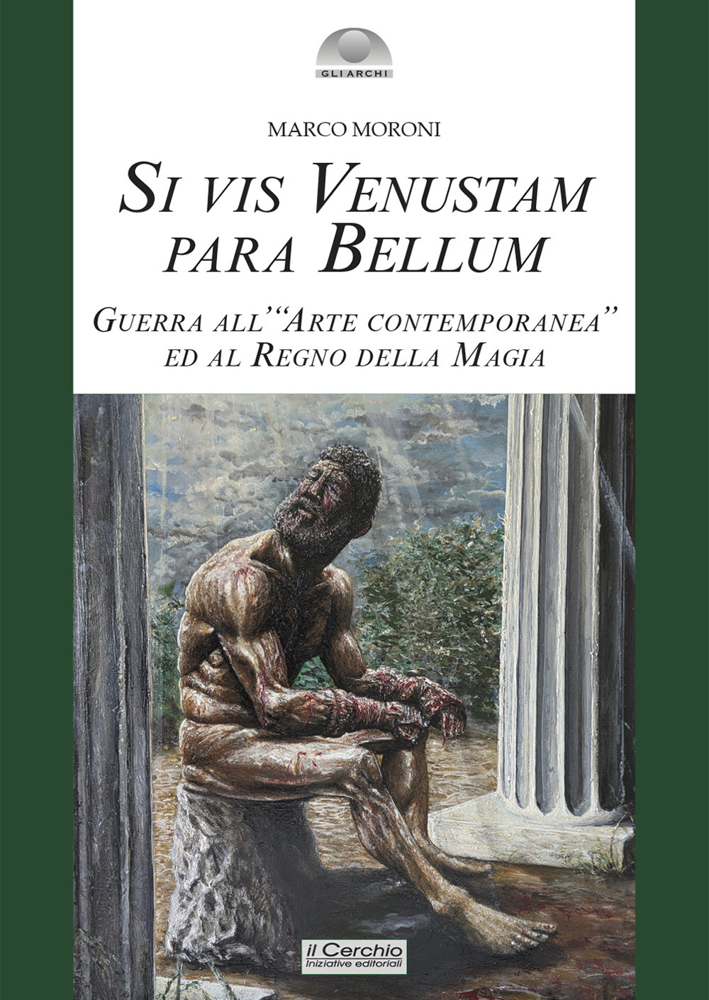 Si vis venustam para bellum. Guerra all'«arte contemporanea» ed al regno della magia