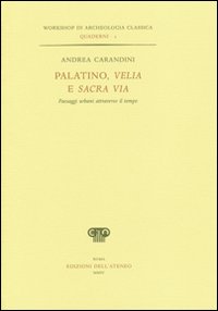 Palatino, Velia e Sacra via. Paesaggi urbani attraverso il tempo