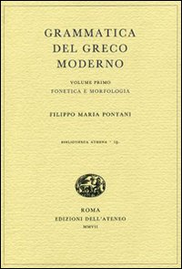 Grammatica del greco moderno. Vol. 1: Fonetica e morfologia