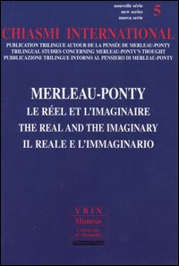 Chiasmi International. Ediz. italiana, francese e inglese. Vol. 5: Merleau-Ponty. Il reale e l'immaginario