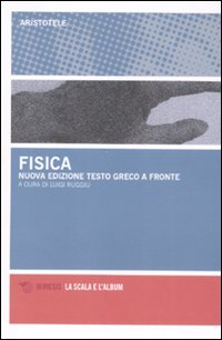 FISICA - TESTO GRECO A FRONTE di ARISTOTELE RUGGIU L. (CUR.)