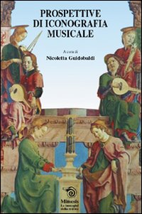 Prospettive di iconografia musicale. Ediz. illustrata