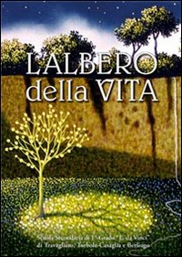 L'albero della vita. Raccolta di poesie, racconti e riflessioni, disehni e opere pittoriche