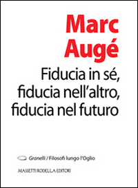 Fiducia in sé, fiducia nell'altro, fiducia nel futuro