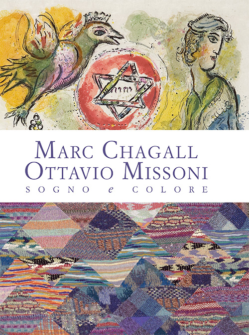 Marc Chagall-Ottavio Missoni. Sogno e colore. Ediz. illustrata