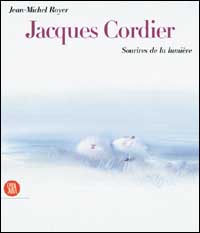 Cordier Jacques. Sourires de la lumière. Ediz. francese e inglese