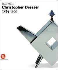 Christopher Dresser e le Arts & Crafts. Ediz. inglese