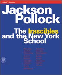 Jackson Pollock. The irascibles and the New York school. Ediz. illustrata