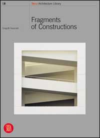 Fragments of constructions. Ediz. illustrata