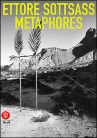 Ettore Sottsass. Metaphores. Ediz. illustrata