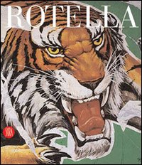 Mimmo Rotella. Ediz. illustrata