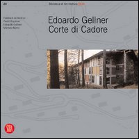 Edoardo Gellner. Corte di Cadore. Ediz. illustrata
