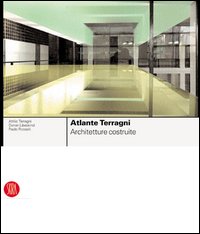 Atlante Terragni. Ediz. illustrata