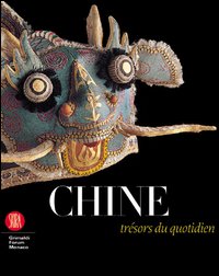 Chine: trésors du quotidien. Sur les traces de François Dautresme. Ediz. illustrata