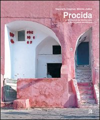 Procida. Un'architettura del Mediterraneo. Ediz. italiana e inglese