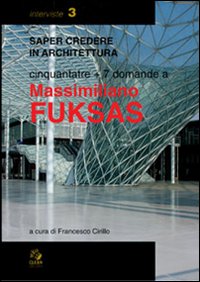 Cinquantatré più sette domande a Massimiliano Fuksas. Ediz. illustrata