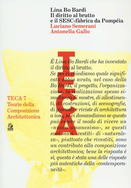 Lina Bo Bardi. Il diritto al brutto e il SESC-Fàbrica da Pompéia. Ediz. illustrata