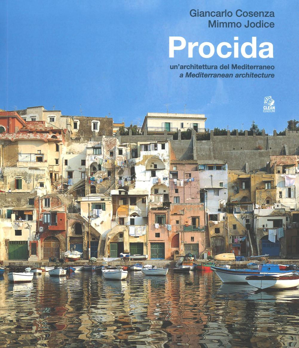 Procida. Un'architettura del Mediterraneo. Ediz. italiana e inglese