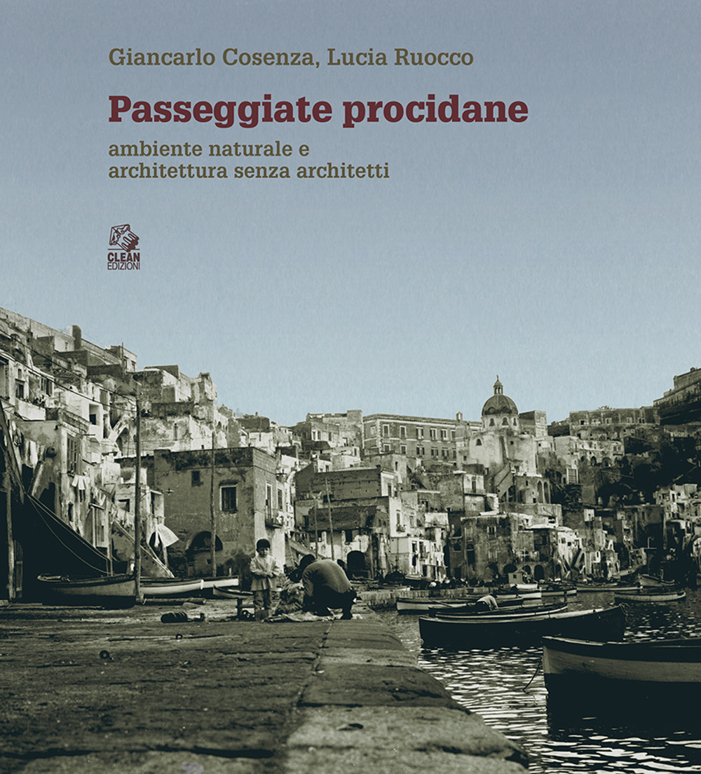 Passeggiate procidane. Ambiente naturale e architettura senza architetti