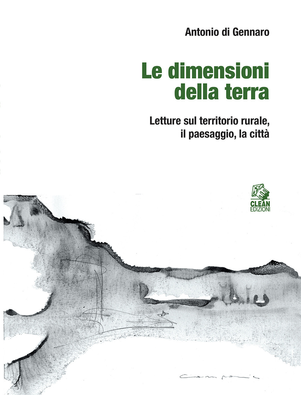 Le dimensioni della terra. Letture sul territorio rurale, il paesaggio, la città