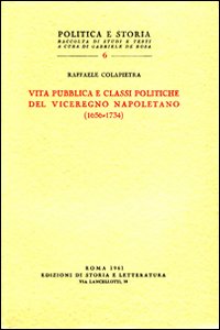 Vita pubblica e classi politiche del Viceregno napoletano (1656-1734)