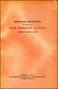 Miscellanea bibliografica in memoria di don Tommaso Accurti