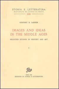 Images and ideas in the Middle Ages. Selected studies in history and art