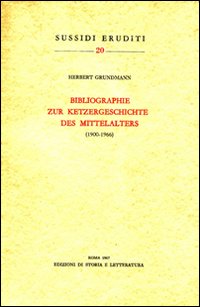 Bibliographie zur Ketzergeschichte des Mittelalters (1900-1966)