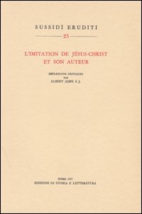 L'imitation de Jésus-Christ et son auteur. Réflexions critiques