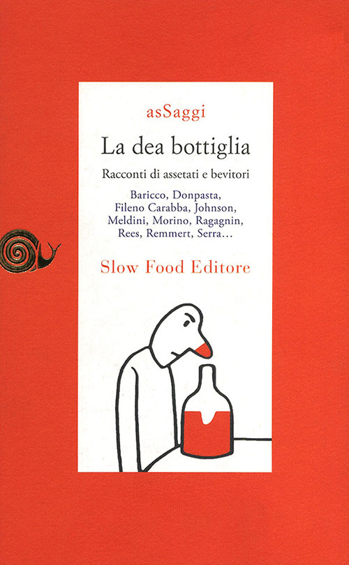 La dea bottiglia. Racconti di assetati e bevitori