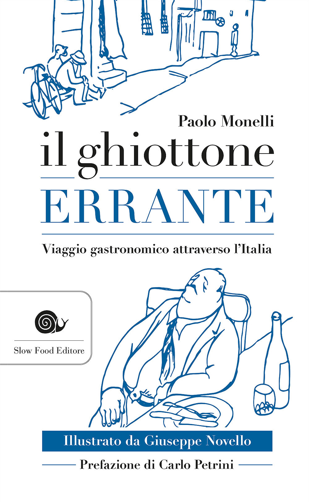 Il ghiottone errante. Viaggio gastronomico attraverso l'Italia