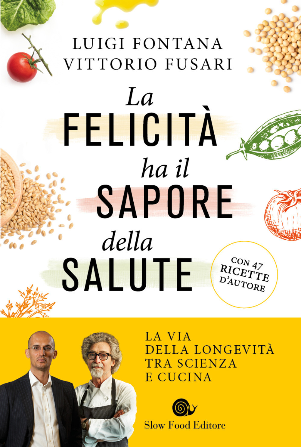 La felicità ha il sapore della salute. La via della longevità tra scienza e cucina