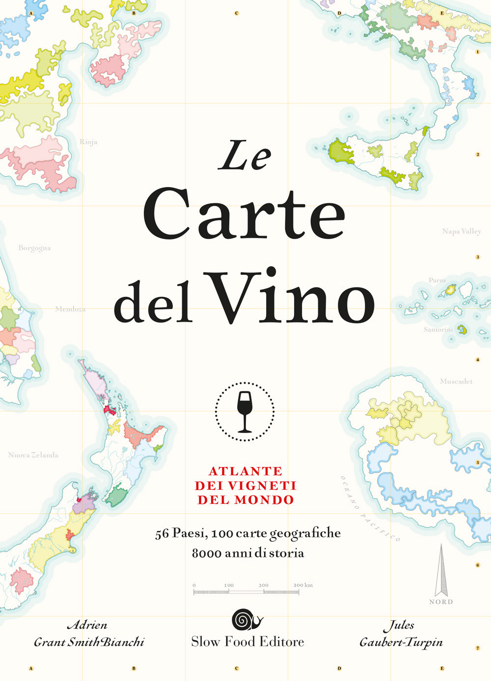 Le carte del vino. Atlante dei vigneti del mondo. Ediz. a colori