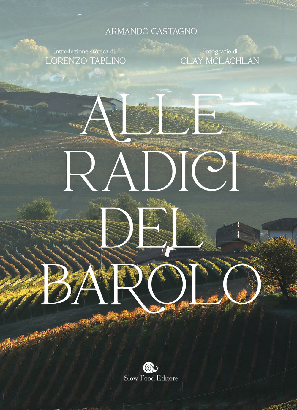 Alle radici del Barolo. Ediz. a colori