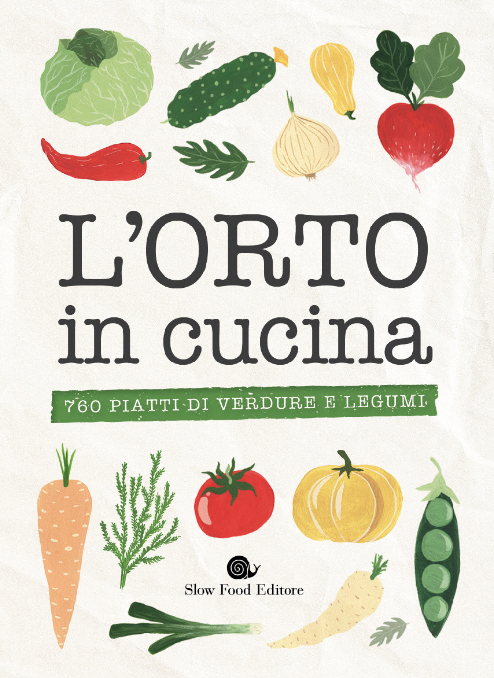 L'orto in cucina. 760 piatti di verdure e legumi