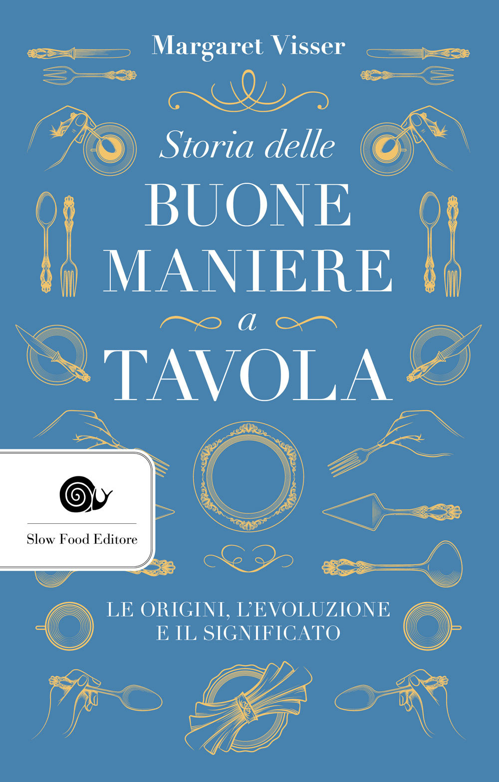 Storia delle buone maniere a tavola. Le origini, l'evoluzione e il significato