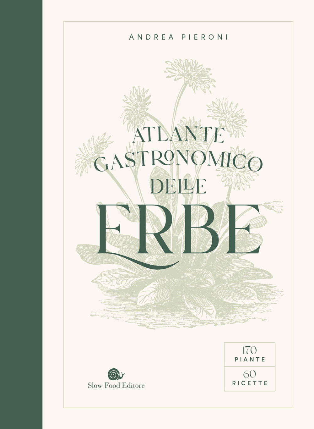 Atlante gastronomico delle erbe. 170 piante. 60 ricette. Ediz. a colori