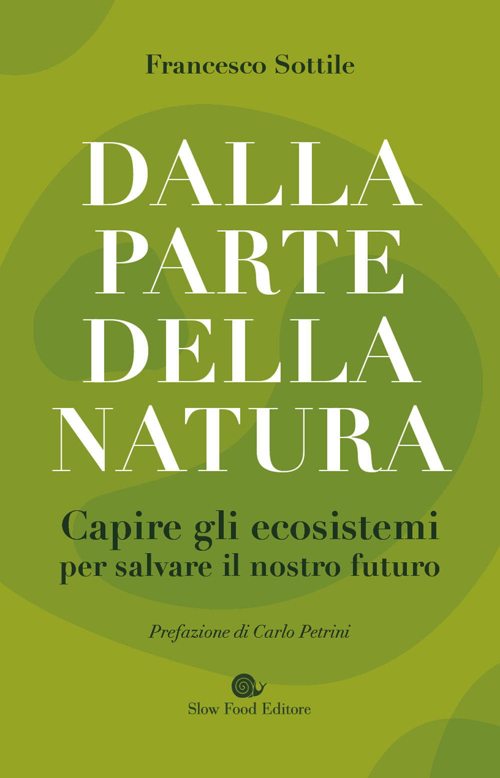 Dalla parte della natura. Capire gli ecosistemi per salvare il nostro futuro