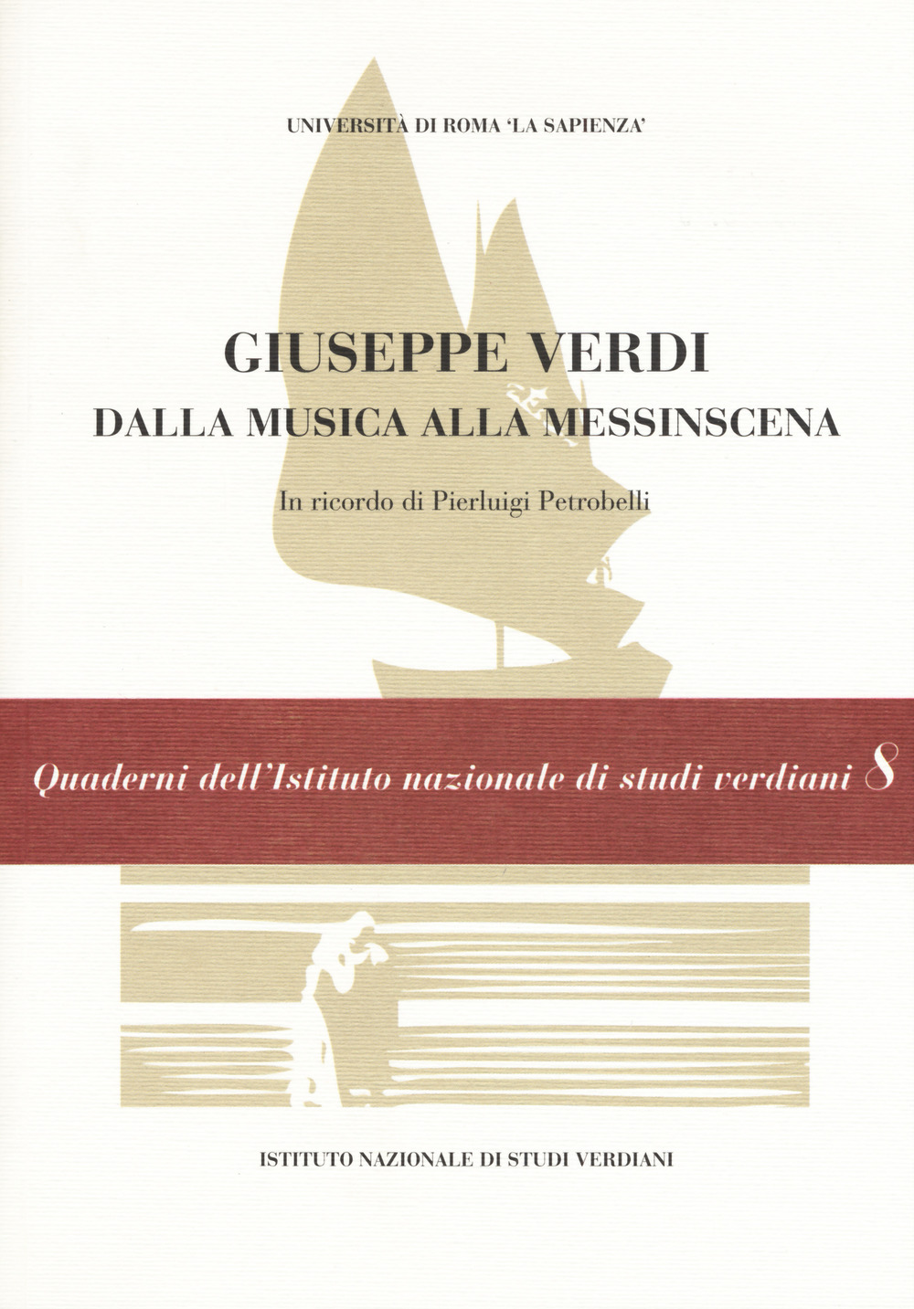 Giuseppe Verdi. Dalla musica alla messinscena