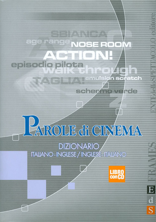 Parole di cinema. Dizionario italiano-inglese, inglese-italiano. Con CD-ROM