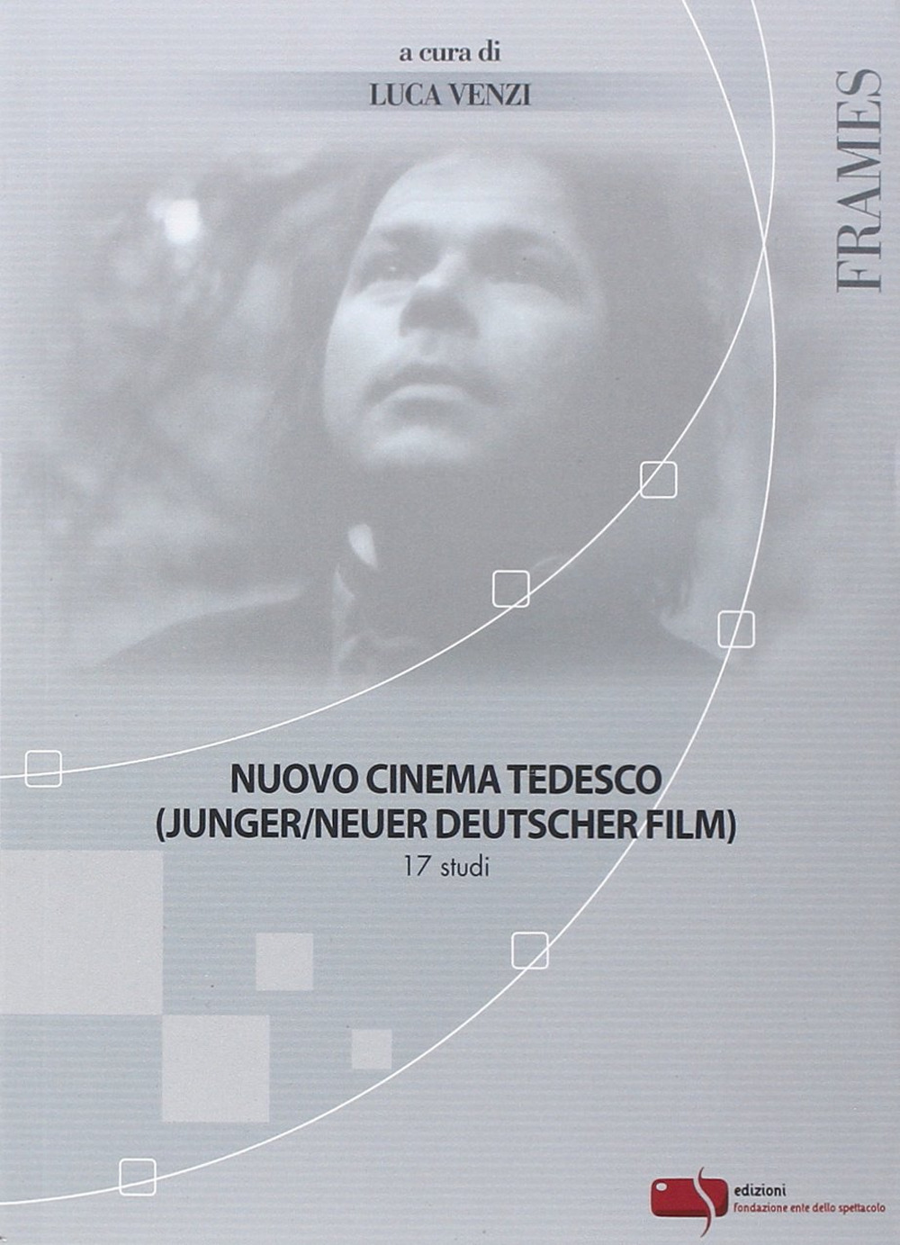 Nuovo cinema tedesco (Junger/neuer deutscher film). Vol. 17: Studi