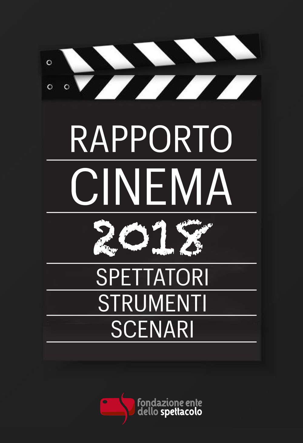 Rapporto cinema 2018. Spettatori, strumenti, scenari