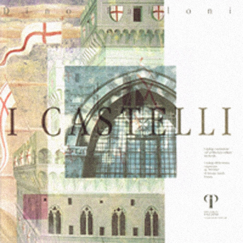 I castelli. Catalogo d'esposizione sull'architettura militare medievale