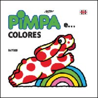 Pimpa e... colores. Ediz. illustrata