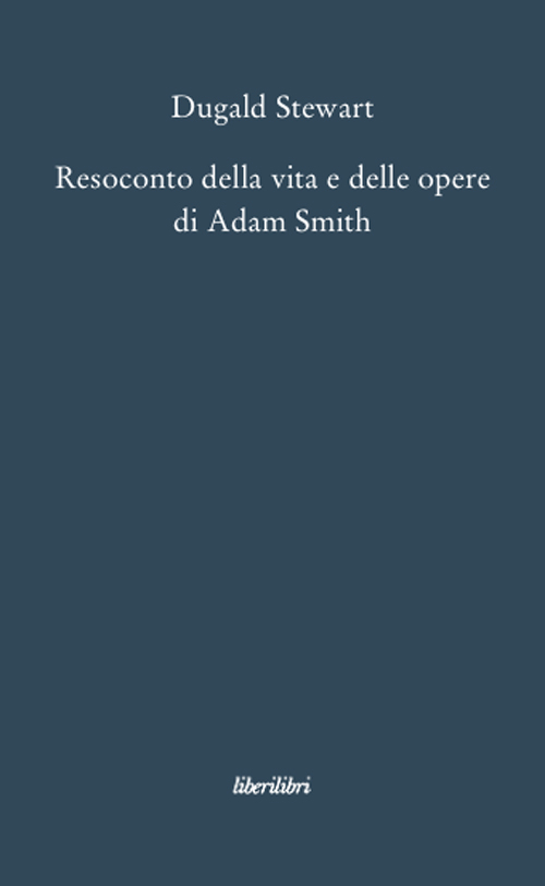 Resoconto della vita e delle opere di Adam Smith