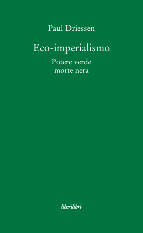 Eco-imperialismo. Potere verde, morte nera