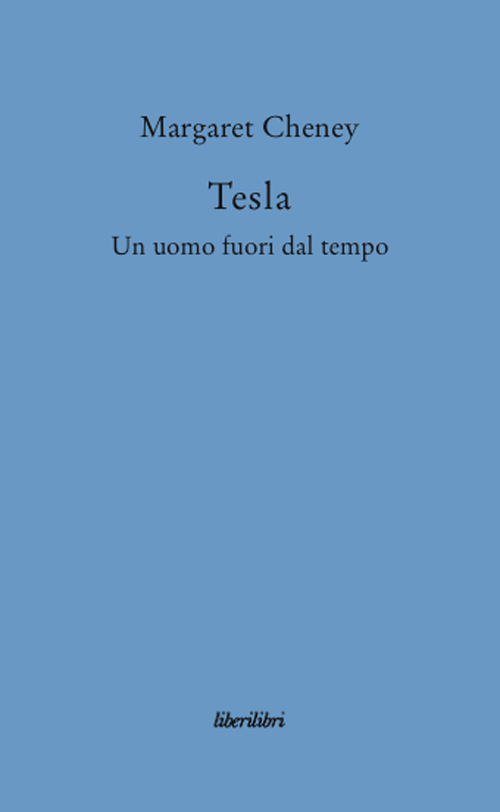 Tesla. Un uomo fuori dal tempo