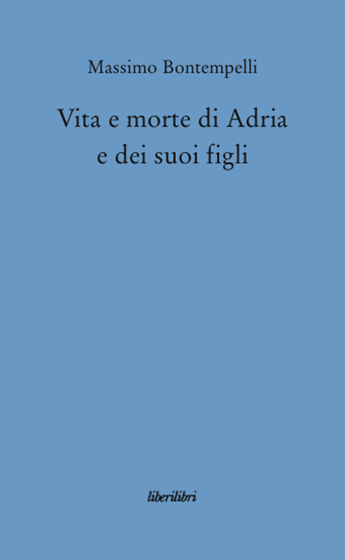 Vita e morte di Adria e dei suoi figli